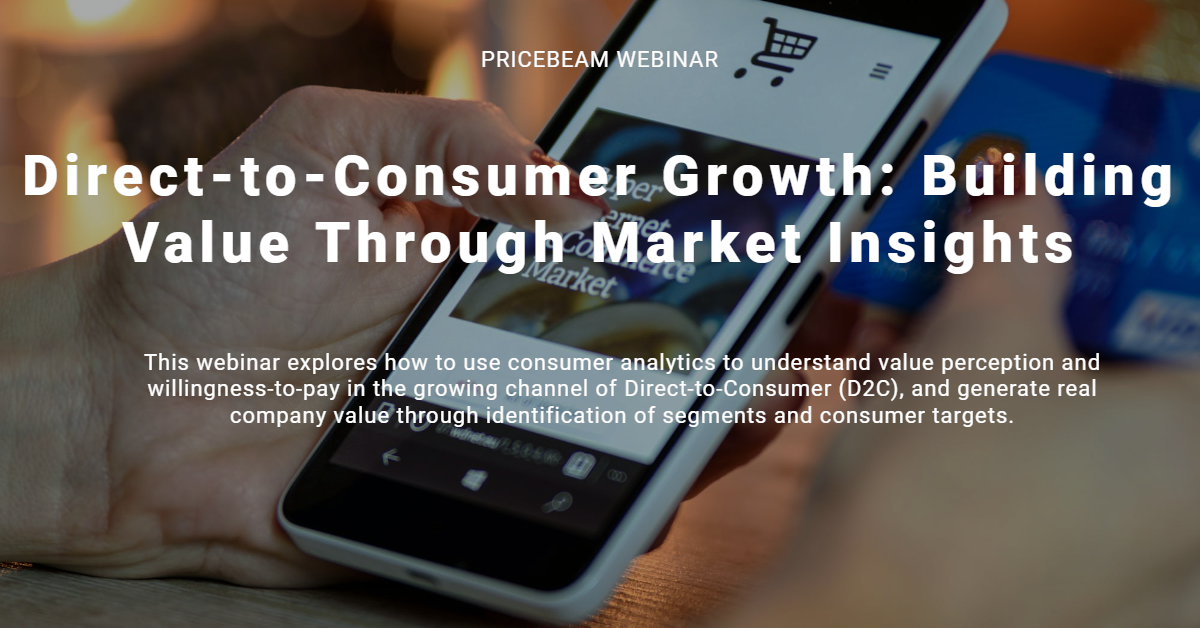 Webinar - Direct-to-Consumer Growth_ Building Value Through Market Insights